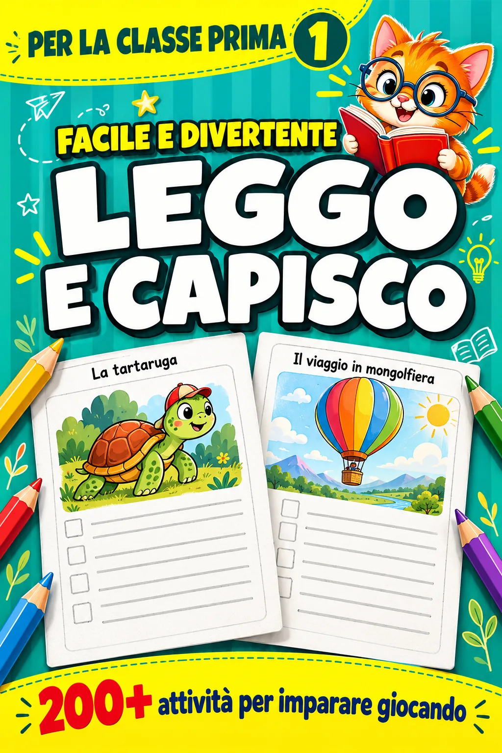 Copertina: «Leggo e capisco», per la classe prima: un gattino che legge, due pagine di esercizi con la tartaruga e la mongolfiera, «200+ attività per imparare giocando»